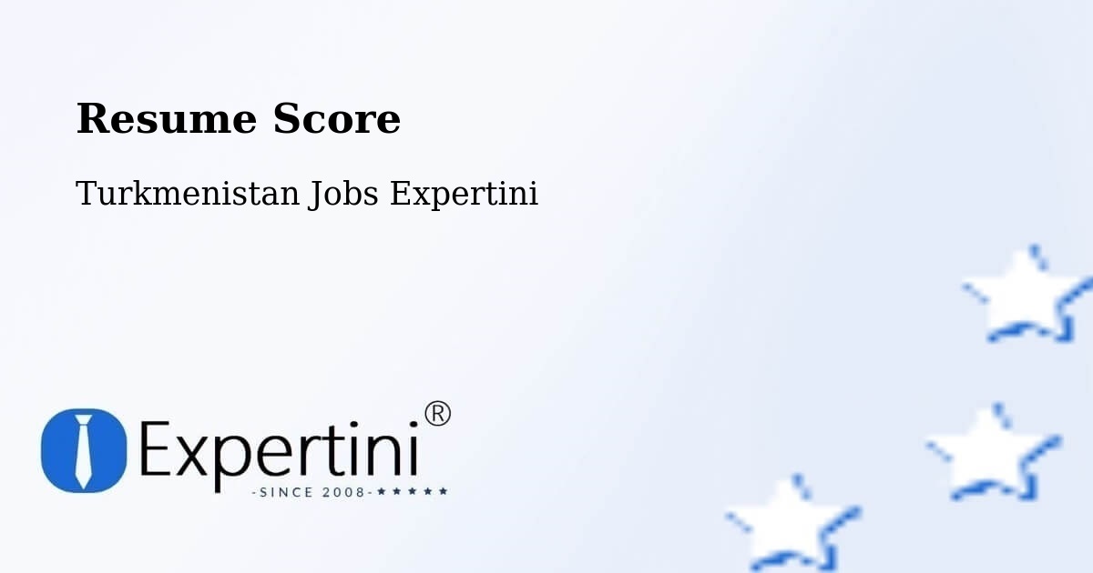 Resume Score & Job Description Match Tool – Turkmenistan - Turkmenistan Jobs Expertini